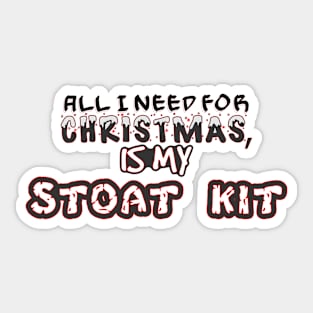 My Stoat Is All I Need This Christmas Sticker